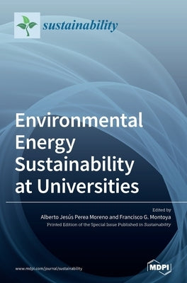 Environmental Energy Sustainability at Universities by Moreno, Alberto Jesús Perea