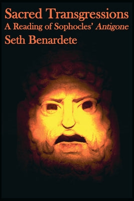 Sacred Transgressions by Benardete, Seth