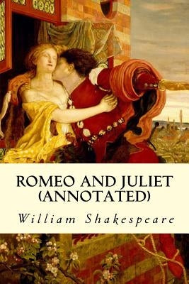 ROMEO AND JULIET (annotated) by Shakespeare, William