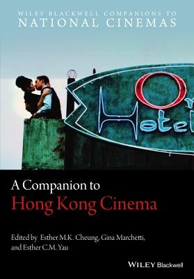 A Companion to Hong Kong Cinema by Cheung, Esther M. K.