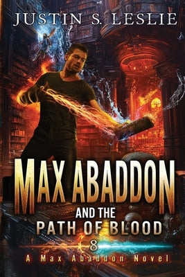 Max Abaddon And The Path Of Blood: A Max Abaddon Novel by Leslie, Justin