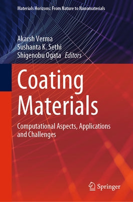 Coating Materials: Computational Aspects, Applications and Challenges by Verma, Akarsh