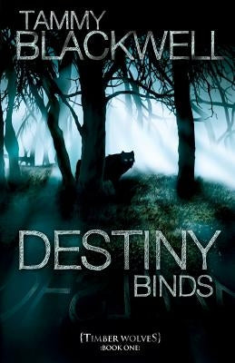 Destiny Binds by Blackwell, Tammy