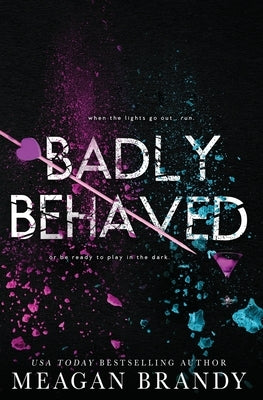 Badly Behaved by Brandy, Meagan