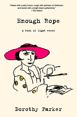 Enough Rope (Warbler Classics Annotated Edition) by Parker, Dorothy