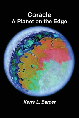 Coracle: A Planet on the Edge by Barger, Kerry L.