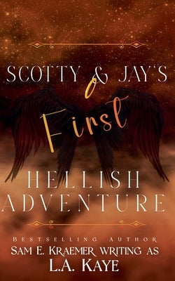 Scotty & Jay's First Hellish Adventure by Kraemer, Sam E.