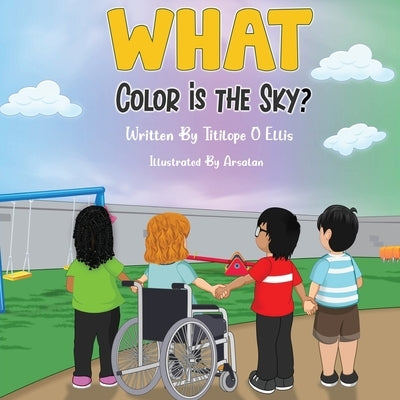 What Color Is The Sky? by Ellis, Titilope O.