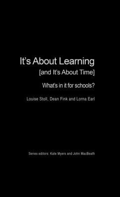 It's about Learning (and It's about Time): What's in It for Schools? by Stoll, Louise