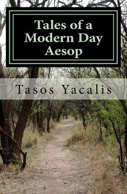 Tales of a Modern Day Aesop by Yacalis, Tasos