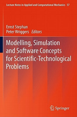 Modelling, Simulation and Software Concepts for Scientific-Technological Problems by Stephan, Ernst