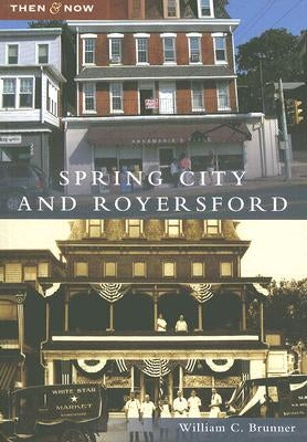 Spring City and Royersford by Brunner, William C.