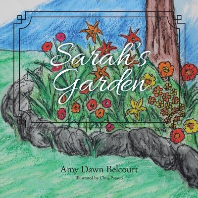 Sarah's Garden by Belcourt, Amy Dawn