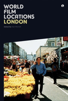 World Film Locations: London by Mitchell, Neil