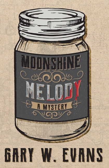 Moonshine Melody by Evans, Gary W.