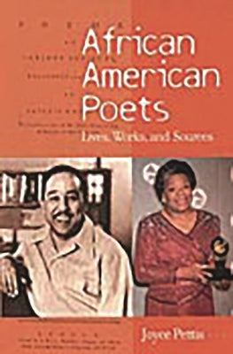 African American Poets: Lives, Works, and Sources by Pettis, Joyce