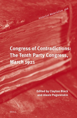 Congress of Contradictions: The Tenth Party Congress, March 1921 by Black, Clayton