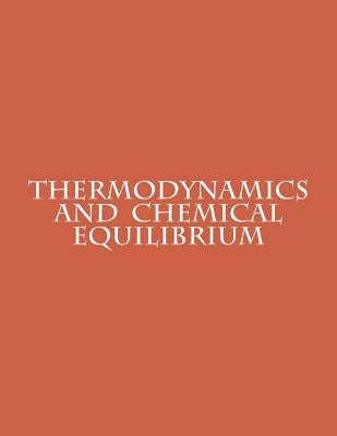 Thermodynamics and Chemical Equilibrium by Ellgen, Paul C.