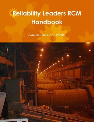 Reliability Leaders RCM Handbook by Ciulla, Johnnie, Jr.