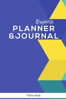 Business Planner & Journal by Wade, Felixia