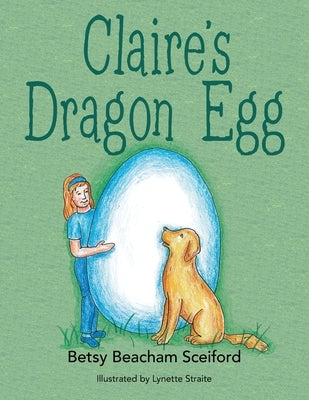 Claire's Dragon Egg by Sceiford, Betsy Beacham
