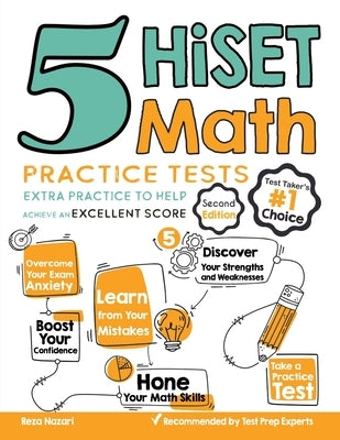 5 HiSET Math Practice Tests: Extra Practice to Help Achieve an Excellent Score by Nazari, Reza