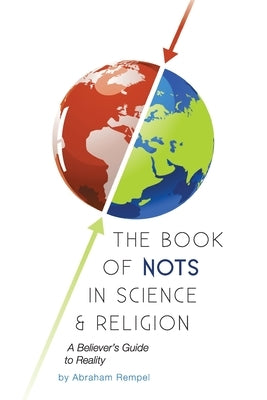 The Book of Nots in Science & Religion by Abraham Rempel