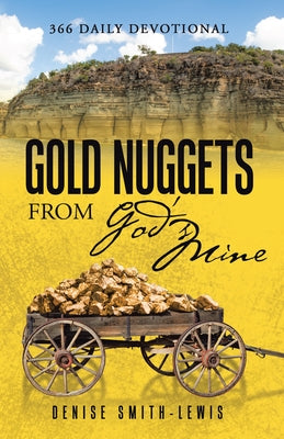 Gold Nuggets from God's Mine: 366 Daily Devotional by Denise Smith-Lewis