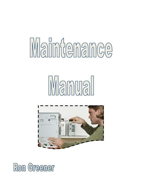 Maintenance Manual by Greener, Ronald
