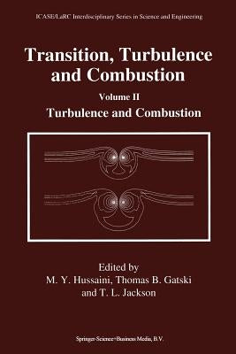 Transition, Turbulence and Combustion: Volume II: Turbulence and Combustion by Hussaini, M. Y.