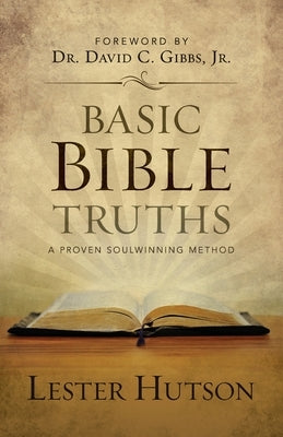 Basic Bible Truths by Hutson, Lester