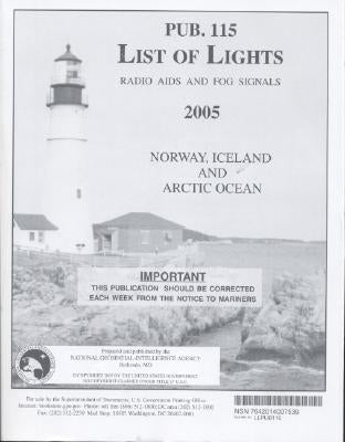 List of Lights, Radio AIDS and Fog Signals, 2005 (Pub. 115): Norway, Iceland, and Arctic Ocean by National Geospatial-Intelligence Agency