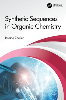 Synthetic Sequences in Organic Chemistry by Zoeller, Jerome