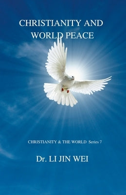 Christianity and World Peace by Jin Wei, Li