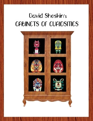 David Sheskin's Cabinets of Curiosities by Sheskin, David