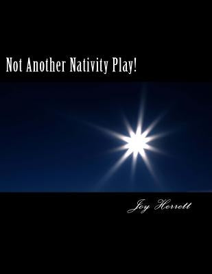 Not Another Nativity Play! by Herrett, Joy