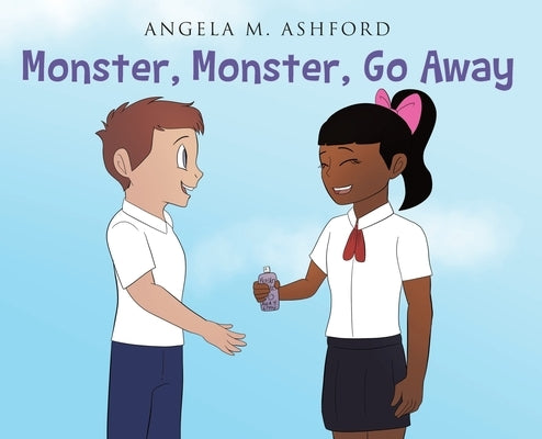 Monster, Monster, Go Away! by Ashford, Angela M.