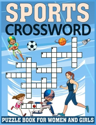 Sports crossword puzzle book for women and girls: Empowering Puzzles for Women and Girls by Johson, Lawrence V.