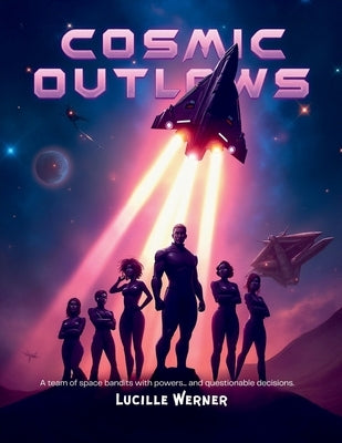 Cosmic Outlaws by Werner, Lucille