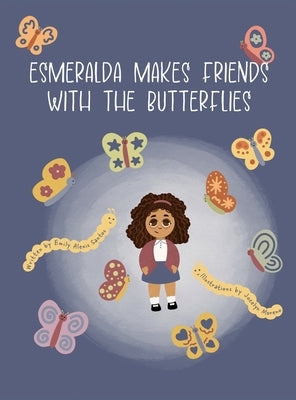 Esmeralda Makes Friends with the Butterflies by Santos, Emily Alexis