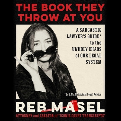 The Book They Throw at You: And Other Legal Truths by Masel, Reb