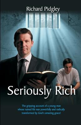 Seriously Rich: Revised Edition by Pidgley, Richard