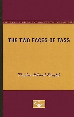 The Two Faces of TASS by Kruglak, Theodore Eduard