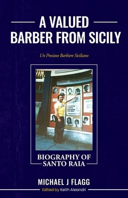 A Valued Barber from Sicily: Un Prezioso Barbiere Siciliano by Flagg, Michael J.