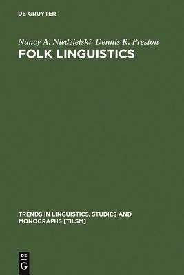 Folk Linguistics by Niedzielski, Nancy a.