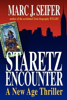 Staretz Encounter: A New Age Thriller by Seifer, Marc J.