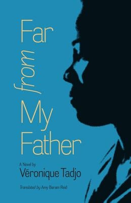 Far from My Father by Tadjo, Véronique