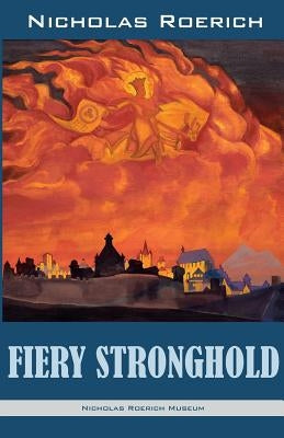 Fiery Stronghold by Roerich, Nicholas