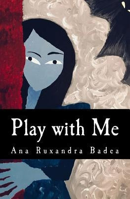 Play with Me: Theater by Badea, Ana Ruxandra