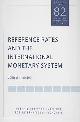 Reference Rates and the International Monetary System by Williamson, John
